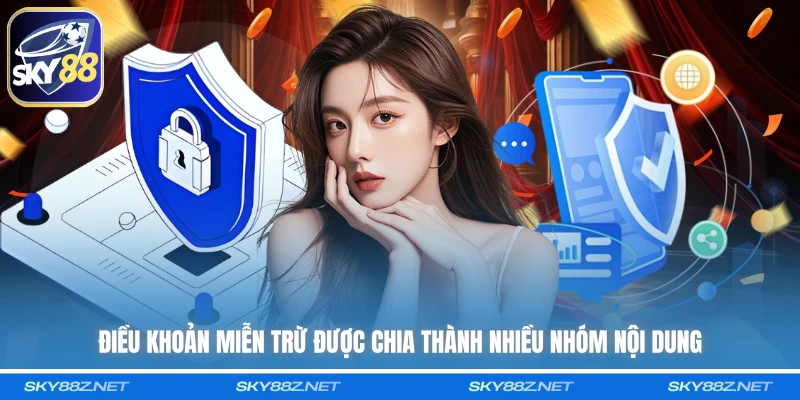 Điều khoản miễn trừ được chia thành nhiều nhóm nội dung